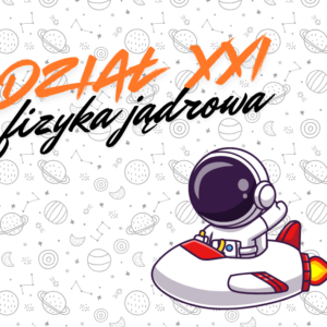 Kurs Fizyka jądrowa - budowa jądra, promieniowanie